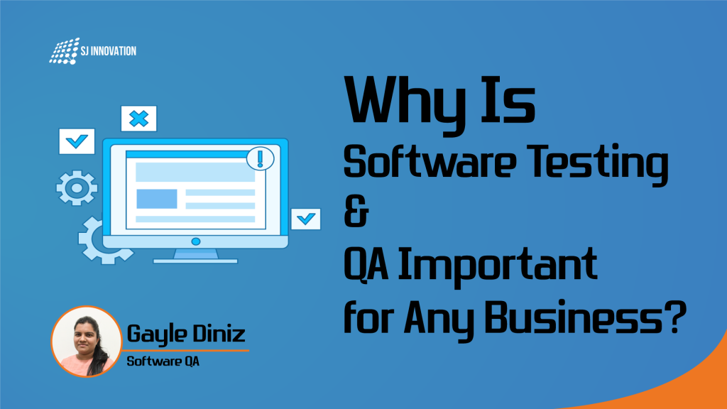 Why Is Software Testing and QA Important for Any Business?