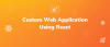 How React can be used to build a custom web application?