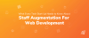 What Every Tech Start-Up Needs to Know about Staff Augmentation for Web Development