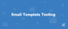 Why is Email template testing important?